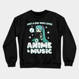 Just A girl Who loves Anime and music Crewneck Sweatshirt